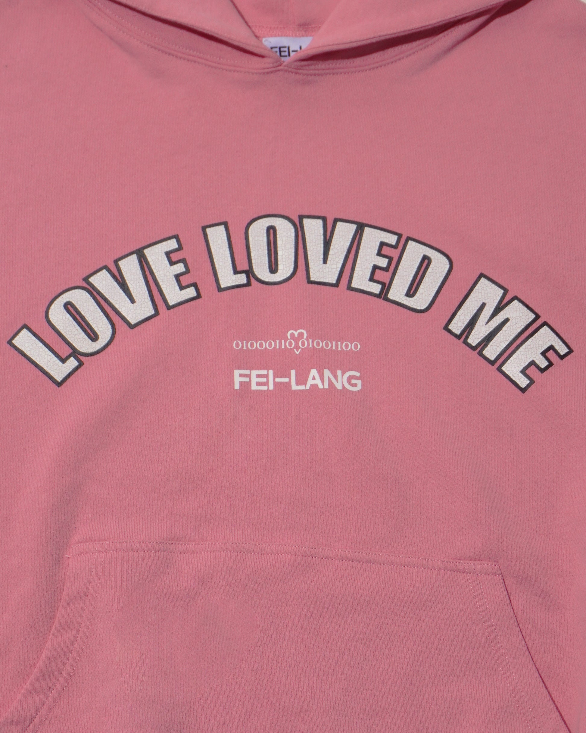 LOVE LOVED ME HOODIE